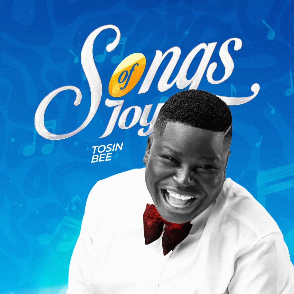 TOSIN BEE - Songs of Joy